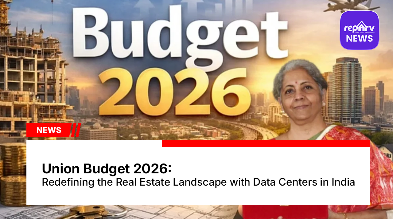Union Budget 2026: Redefining the Real Estate Landscape with Data Centers in India
